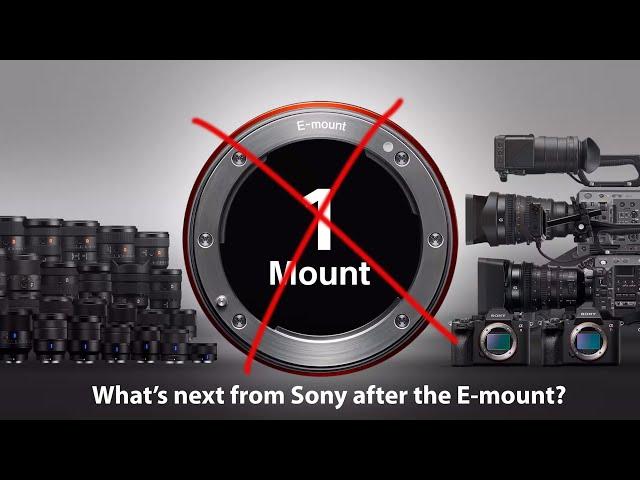 Is Sony E-mount coming to an inevitable end? And this is what could be coming next from Sony!