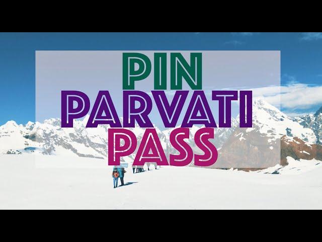 Pin Parvati Pass Trek | Parvati Valley-Spiti Valley | Kasol-Pandav Pul-Mantalai-Kaza