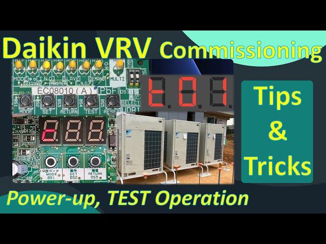 Daikin VRV Commissioning | Tips and Tricks Part 1 | Power-up and Test Operation - 9-3-2022