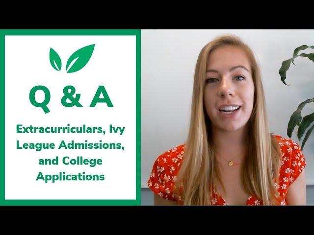 Ask CollegeVine: Extracurriculars, Ivy League Admissions, and College Applications