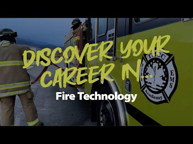 Discover Your Career...Fire Technology