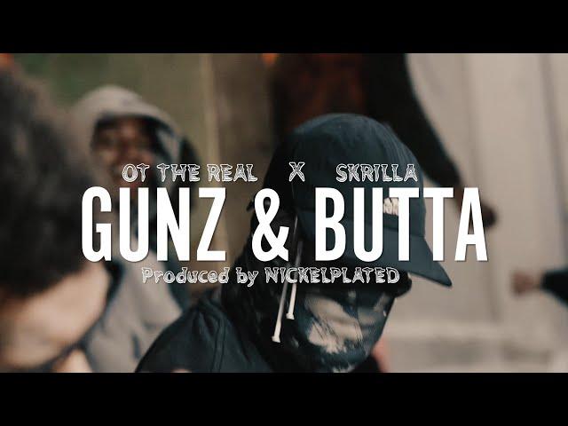 OT The Real - GUNZ N BUTTA Ft. Skrilla [Official Video]