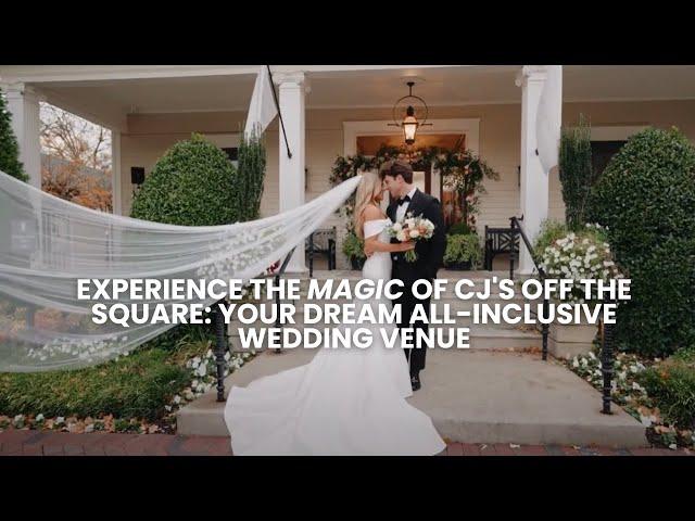 Experience the Magic of CJ's Off the Square: Your Dream All-Inclusive Wedding Venue