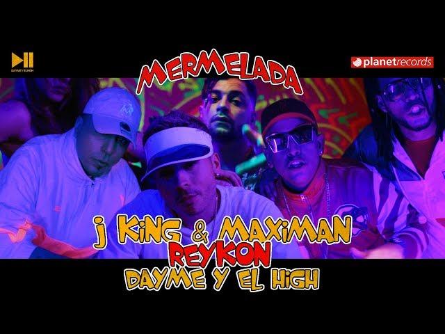 J KING Y MAXIMAN  REYKON  DAYME Y EL HIGH - Mermelada (Official Video) Reggaeton