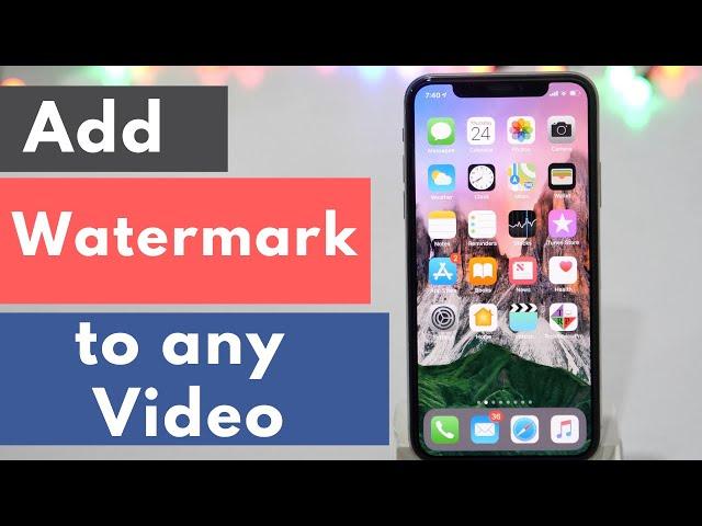 How to Add Watermark to Videos for Free using iPhone and Android?