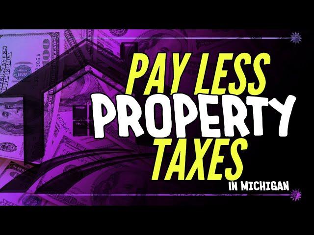 How To Pay Less Property Taxes in Michigan