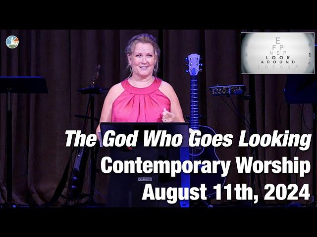 The God Who Goes Looking - Contemporary Worship for 10:15am August 11th, 2024