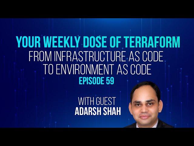 From Infrastructure as Code to Environment as Code with Adarsh Shah