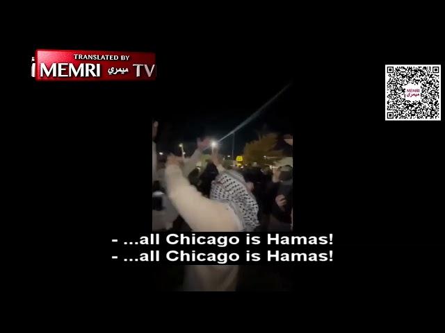 Protesters in Chicago: All Chicago is Hamas! The Entire Country Is with Hamas!