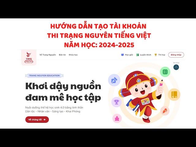 HƯỚNG DẪN ĐĂNG KÍ TÀI KHOẢN VÀ CÁCH THI TRẠNG NGUYÊN TIẾNG VIỆT NĂM HỌC 2024-2025