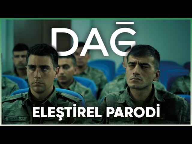 DAĞ - ELEŞTİREL PARODİ