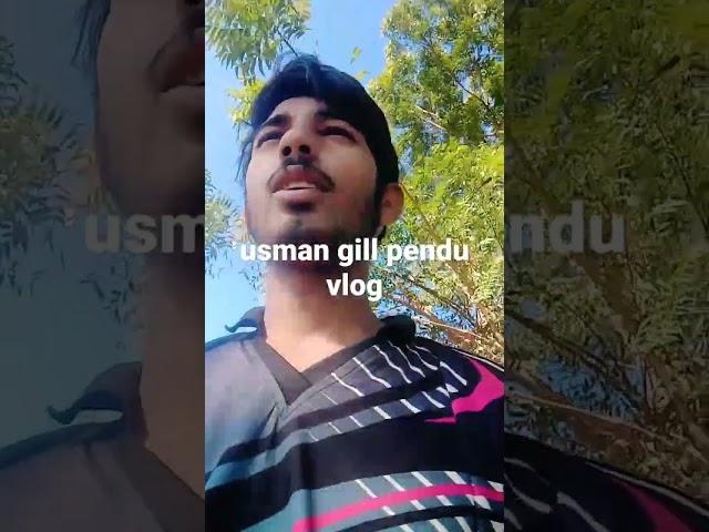 Usman gill vlogs full pendu mahol