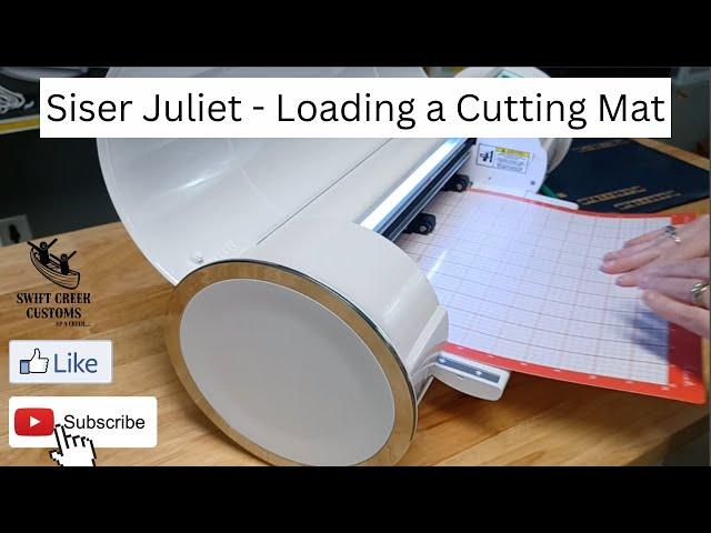 How to Load a Cutting Mat in Siser Juliet by Swift Creek Customs