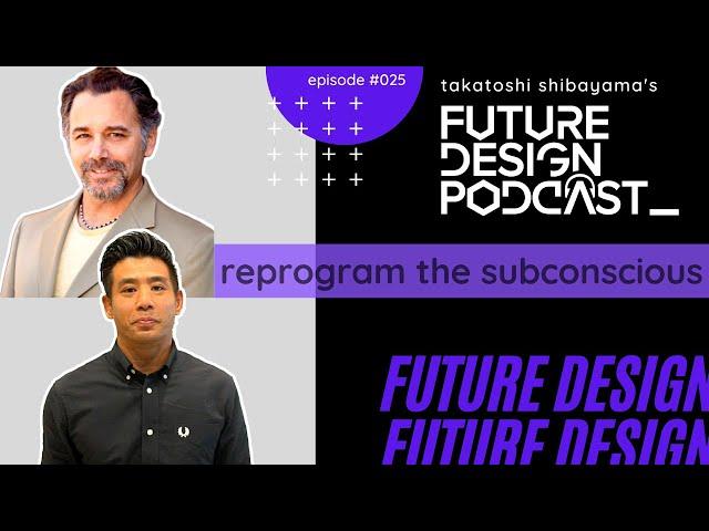 Reprogram the Subconscious - Future Design Podcast #025 with Norman Plotkin (Hypnotherapist)