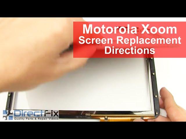 Motorola Xoom Screen Replacement Directions