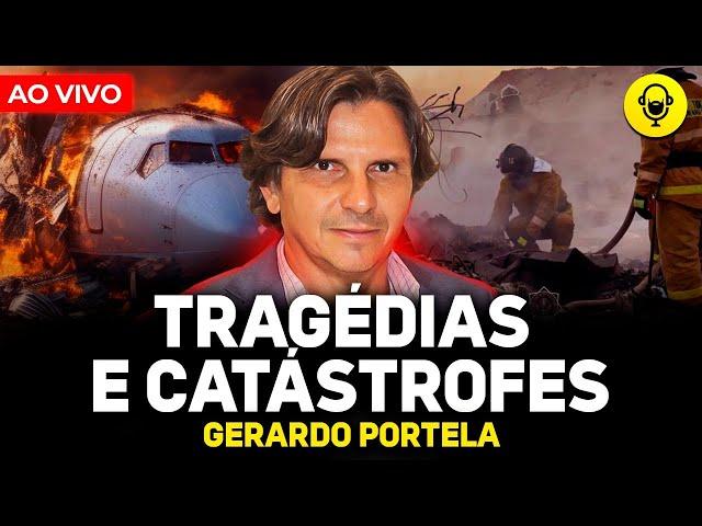 AS MAIORES TRAGÉDIAS MUNDIAIS com GERARDO PORTELA