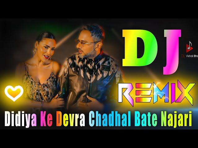 Didiya Ke Devra  Dj Remix  Chadhal Bate Najari  Instagram Viral  Honey Singh  Dj Vishal Bhai