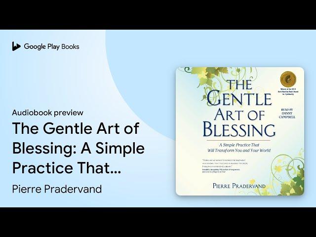 The Gentle Art of Blessing: A Simple Practice… by Pierre Pradervand · Audiobook preview