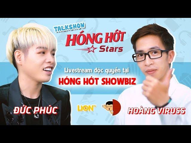 [FULLSHOW] ĐỨC PHÚC x VIRUSS 8/6/2018 | HÓNG HỚT STARS | HÓNG HỚT SHOWBIZ