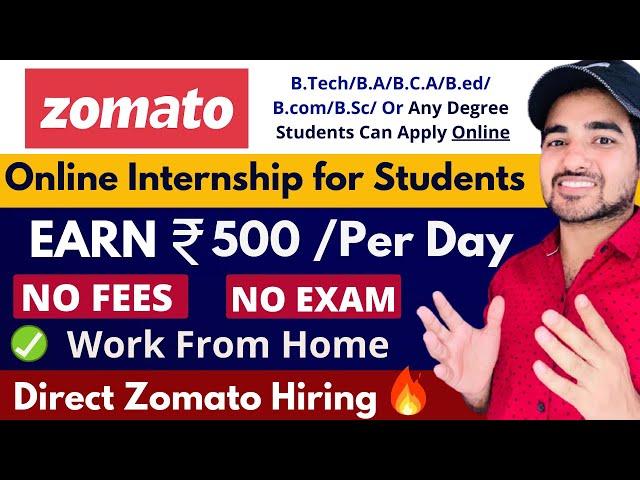 Zomato Online Internship | Work from Home Internship | Earn 500 Per Day | Paid Internship | Students