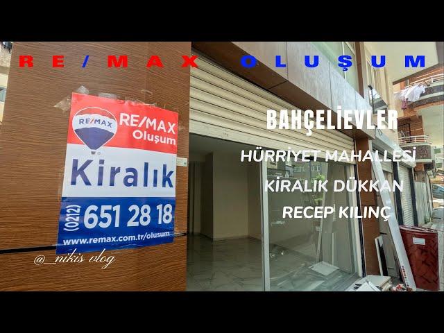 Bahçelievler Hürriyet Mahallesi Kiralık Dükkan REMAX Recep Kılınç @remaxolusumist