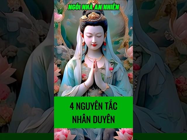 Lời Phật Dạy: 4 Nguyên Tắc Nhân Duyên  Ngôi Nhà An Nhiên