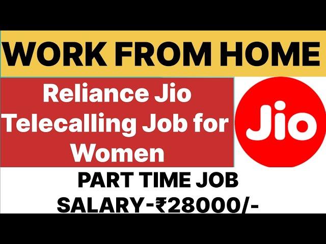 Work from Home Job 2025 | Part Time, Reliance Jio Telecalling Job for Women in March 2025 WFH Jobs