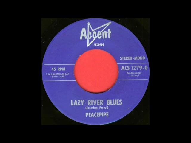 PEACEPIPE  -   LAZY RIVER BLUES   -   U. S.  UNDERGROUND  -  1969