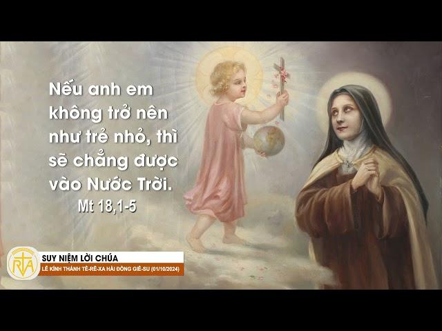 Suy Niệm Lời Chúa, Lễ Kính Thánh Tê-rê-xa Hài đồng Giê-su, Trinh nữ, Tiến sĩ Hội Thánh (01/10/2024)