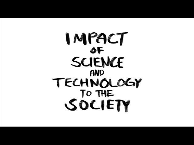 IMPACT OF SCIENCE AND TECHNOLOGY TO THE SOCIETY (EDUCATION AND ECONOMY)