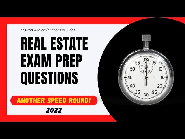 Another Real Estate Exam Prep Questions Speed Round!  2022