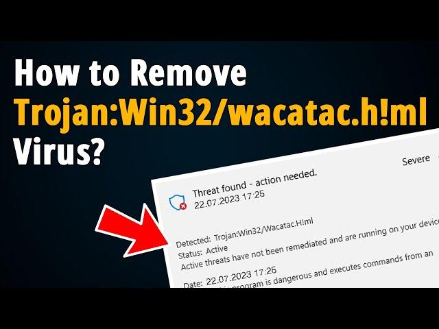 How to get rid of Trojan:Win32/wacatac.h!ml Virus? [ Step to Step Tutorial ]