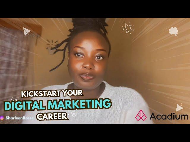 How to Get Digital Marketing Experience and Kickstart Your Career with Acadium 2024