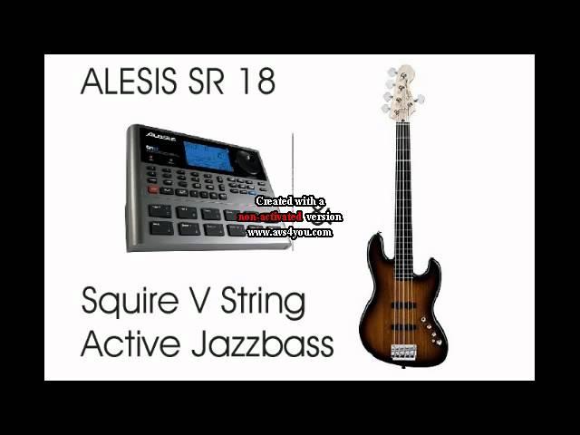 Alesis SR 18 & Squire Bass 5-String Active , Suzy Q.