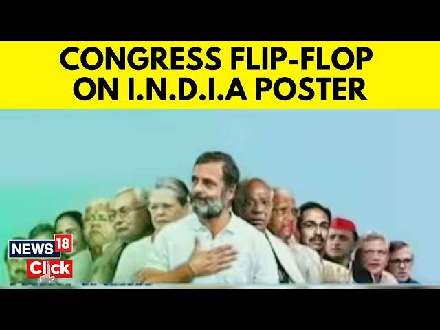 Rahul Gandhi Out, Arvind Kejriwal In: Congress Deletes Poster Amid Backlash | I.N.D.I.A News | N18V