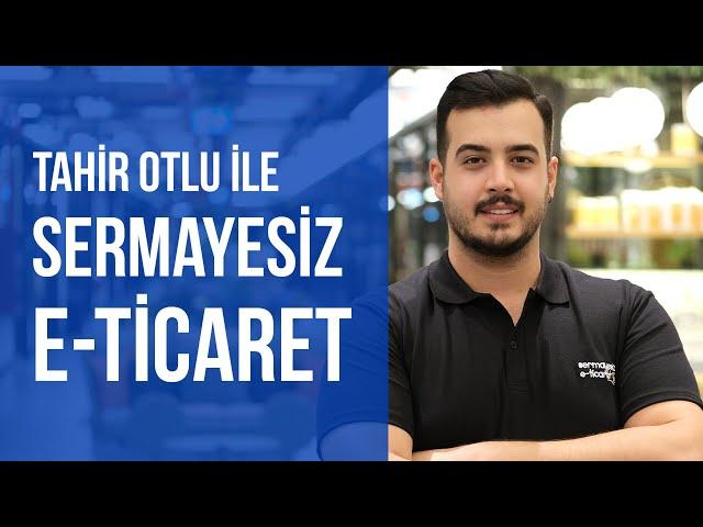 Sermayesiz e-ticaret olur mu? Ekva Group kurucu ortağı Tahir Otlu anlattı