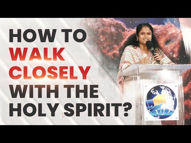 How to Walk closely with the Holy Spirit | Sudha Alexander