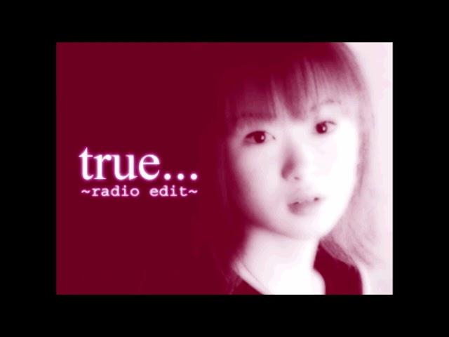 true... (Full Version) / (Riyu Kosaka)小坂りゆ