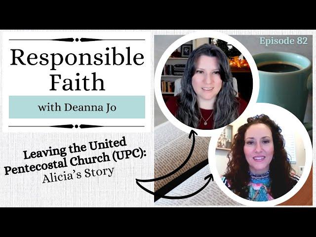 Leaving the United Pentecostal Church (UPC): Alicia's Story