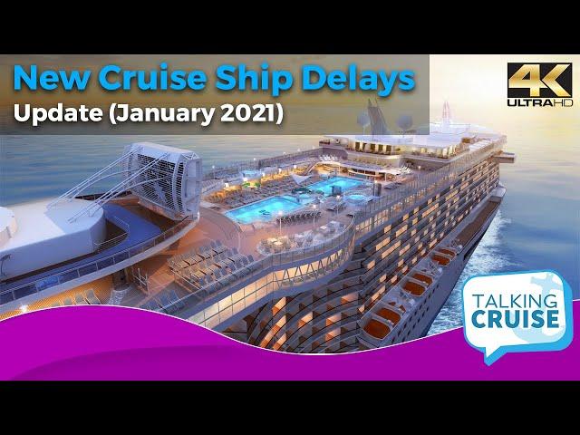New Cruise Ship Delivery Delays (Update January 2021)
