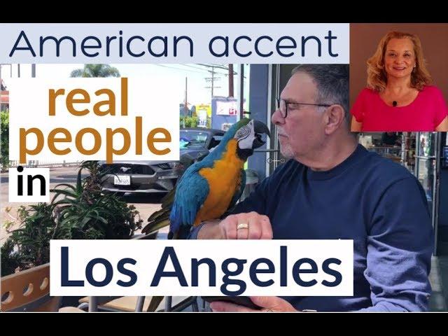 American Accent and Idioms with Real People in Los Angeles