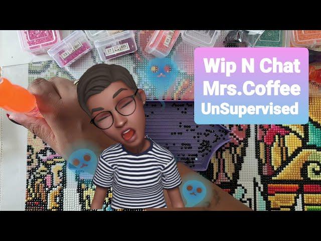 Wip N Chat * Mrs. Coffee Unsupervised!*