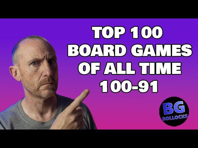 Top 100 Board Games Of All Time - 100 to 91 (2024)