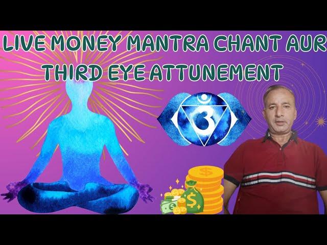 Live Mei Free Money Mantra Aur third eye Atteunment