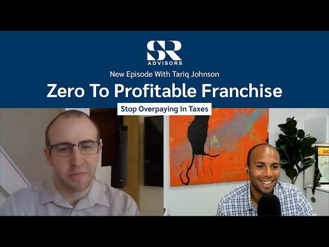 Why Franchisees Pay Less Taxes - Interview With Tariq Johnson | Zero To Profitable Franchise Podcast