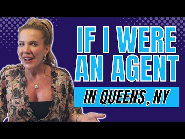 If I were an Agent in Queens NY