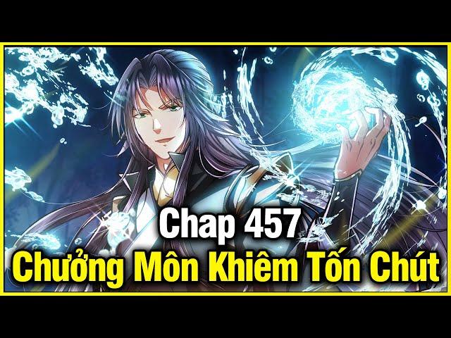 Chưởng Môn Khiêm Tốn Chút Chap 457 | Review Phim Truyện Tranh Hay | Lệ Phi Vũ