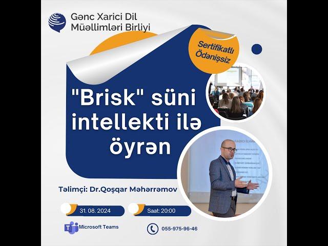 "Brisk" süni intellekti ilə öyrən. Dr. Qoşqar Məhərrəmov. Gənc Xarici Dil Müəllimləri Birliyi