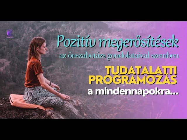 Pozitív megerősítések - tudatalatti programozás