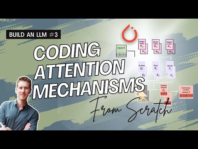 Build an LLM from Scratch 3: Coding attention mechanisms